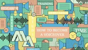 Being A Voice Actor - How to become a voiceover blog
